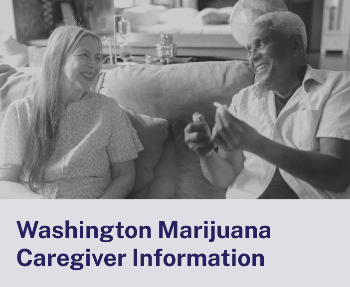 Washington Marijuana Caregiver Information